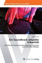 Maxie Marcks - Ein Soundtrack aktueller Urbanität
