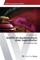 Magdalena Oblak - Graffiti als Ausdrucksform einer Jugendkultur