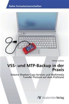 Walter Lederer - VSS- und MTP-Backup in der Praxis