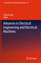 Dehua Zheng, Dehuai Zheng - Advances in Electrical Engineering and Electrical Machines