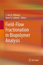 Karin D. Caldwell, D Caldwell, D Caldwell, Kim R Williams, S Kim R Williams, S. Kim R. Williams - Field-Flow Fractionation in Biopolymer Analysis