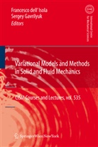 Francesc dell'Isola, Francesco Dell'Isola, Gavrilyuk, Gavrilyuk, S. L. Gavrilyuk, Sergey Gavrilyuk - Variational Models and Methods in Solid and Fluid Mechanics