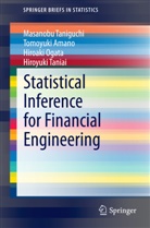 Tomoyuk Amano, Tomoyuki Amano, Hiroaki Ogata, Hiroyuki Taniai, Masanob Taniguchi, Masanobu Taniguchi - Statistical Inference for Financial Engineering