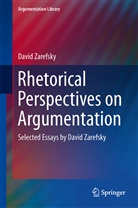David Zarefsky - Rhetorical Perspectives on Argumentation