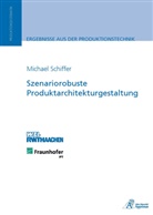 Michael Schiffer, Michael Gerrit Schiffer - Szenariorobuste Produktarchitekturgestaltung