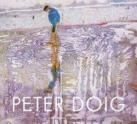 Ul Küster, Ulf Küster, Richard Shiff, Fondatio Beyeler, Fondation Beyeler,  Fondation Beyeler... - Peter Doig, Englische Ausgabe - Katalog zur Ausstellung in der  Fondation Beyeler, Riehen/Basel, 2014/2015