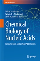 Jan Barciszewski, Volker A. Erdmann, Wojciech T. Markiewicz, Wojciec T Markiewicz, Wojciech T Markiewicz - Chemical Biology of Nucleic Acids