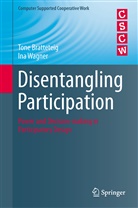 Ton Bratteteig, Tone Bratteteig, Ina Wagner - Disentangling Participation
