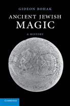 Gideon Bohak, Gideon (Tel-Aviv University) Bohak, Bohak Gideon - Ancient Jewish Magic