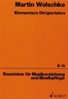 Martin Wolschke - Elementare Dirigierlehre