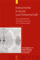 Jan Lazardzig, Helmar Schramm, Ludge Schwarte, Ludger Schwarte - Theatrum Scientiarum - Band 2: Instrumente in Kunst und Wissenschaft