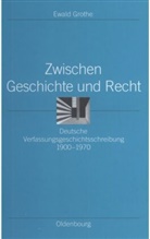 Ewald Grothe - Zwischen Geschichte und Recht