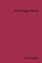 Karl Ph. Moritz, Karl Philipp Moritz, Anneliese Klingenberg, Albert Meier, Conrad Wiedemann, Christof Wingertszahn - Sämtliche Werke - Band 1: Anton Reiser