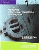 María Eugenia Bahillo Marcos, María Consolación Galas Puparelli, María Carmen Pérez Bravo - Productos y servicios financieros y de seguros : administración y finanzas