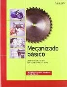 José María García Castro, Pedro Urda Fernández-Bravo - Mecanizado básico : transporte y mantenimiento de vehículos