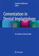 Chandu P K Wadhwani, Chandur P K Wadhwani, Chandur Wadhwani, Chandur P. K. Wadhwani, Chandur P.K. Wadhwani - Cementation in Dental Implantology