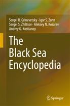 Sergei Grinevetskiy, Sergei Grinevetsky, Sergei R Grinevetsky, Sergei R. Grinevetsky, Aleksey N. Kosarev, Andrey G. Kostianoy... - The Black Sea Encyclopedia