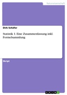 Dirk Schäfer - Statistik 1. Eine Zusammenfassung inkl. Formelsammlung