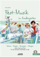 Karin Schuh, Silvia Katefidis, Sissi Katefidis, Schuh Verlag GmbH - Festmusik im Kindergarten (inkl. Lieder-CD), m. 1 Audio-CD