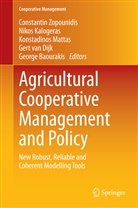 George Baourakis, Gert Dijk, Gert van Dijk, Niko Kalogeras, Nikos Kalogeras, Konstadinos Mattas... - Agricultural Cooperative Management and Policy