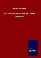 Paul Lindenberg - Auf deutschen Pfaden im Orient