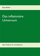 Klaus Becker - Das inflationäre Universum