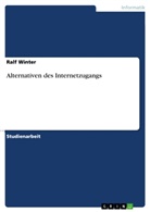 Ralf Winter - Alternativen des Internetzugangs