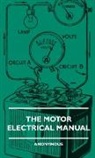 Anon, Anon., John Rodgers - The Motor Electrical Manual - A Practica