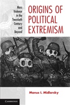 Manus I. Midlarsky, Manus I. (Rutgers University Midlarsky - Origins of Political Extremism