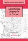 Xavier De Planhol, Xavier de Planhol, Xavier De (Universite De Paris I) Planhol - Historical Geography of France