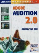Martin van Toll - Leer jezelf professioneel Adobe Audition 2.0 / druk 1