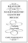 Carl Dahlhaus - Realism in Nineteenth-Century Music