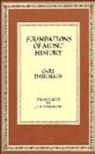 Carl Dahlhaus - Foundations of Music History