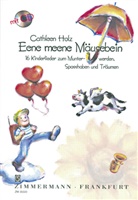 Cathleen Holz, Ulrike Müller - Eene meene Mäusebein, m. Audio-CD