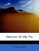 George Sand - Histoire De Ma Vie