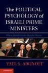 Yael Aronoff, Yael S Aronoff, Yael S. Aronoff, Yael S. (Michigan State University) Aronoff, Aronoff Yael S. - Political Psychology of Israeli Prime Ministers