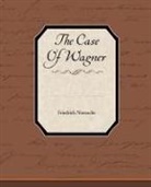 Friedrich Nietzsche, Friedrich Wilhelm Nietzsche - The Case of Wagner