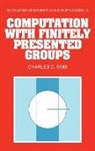 Charles C. Sims, Charles C. (Rutgers University Sims, B. Doran, G. -C Rota - Computation With Finitely Presented Groups