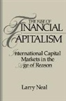 Larry Neal, Michael D. Bordo, Forrest Capie - Rise of Financial Capitalism