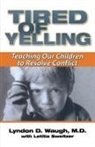Letitia Sweitzer, L. Waugh, Lyndon D. Waugh - Tired of Yelling: Teaching Our Children