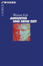 Werner Eck - Augustus und seine Zeit