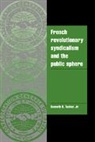 Tucker Kenneth H., Kenneth H. Tucker, Kenneth H. (Mount Holyoke College Tucker - French Revolutionary Syndicalism and the Public Sphere