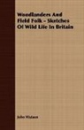 John Watson - Woodlanders and Field Folk - Sketches of