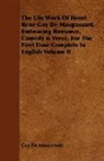 Guy de Maupassant, Guy de Maupassant - The Life Work of Henri Rene Guy De Maupa