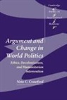 Neta C. Crawford, Neta C. (Brown University Crawford, Thomas J. Biersteker, Steve Smith - Argument and Change in World Politics