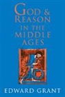 Edward Grant, Edward (Professor Emeritus Grant, Grant Edward - God and Reason in the Middle Ages