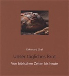 Ekkehard Graf - Unser tägliches Brot