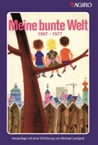 Michael Landgraf, Heinrich Rembe, Susi Weigel - Meine bunte Welt 1967-1977