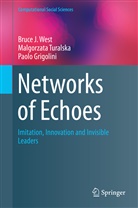 Paol Grigolini, Paolo Grigolini, Malgorzat Turalska, Malgorzata Turalska, Bruce West, Bruce J West... - Networks of Echoes