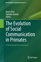 Gontier, Gontier, Nathalie Gontier, Marc Pina, Marco Pina - The Evolution of Social Communication in Primates